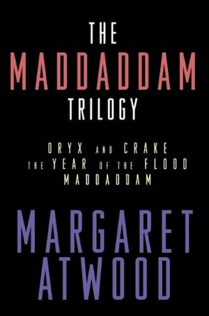 The MaddAddam Trilogy Bundle: The Year of the Flood; Oryx & Crake; MaddAddam by Margaret Atwood