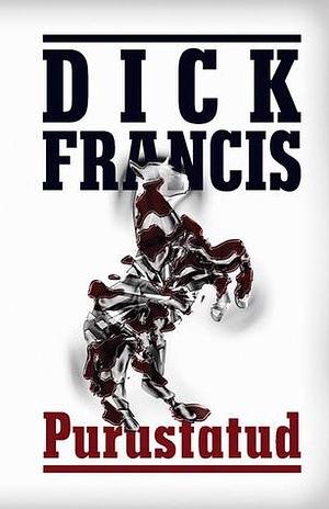 Purustatud by Dick Francis