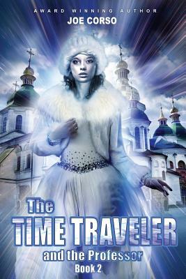 The Time Traveler and the Professor: Book 2 by Joe Corso