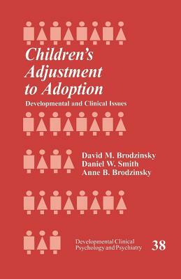 Children's Adjustment to Adoption: Developmental and Clinical Issues by Daniel W. Smith, Anne Brodzinsky, David Brodzinsky