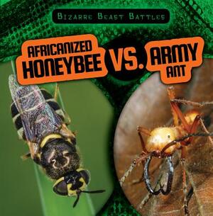 Africanized Honeybee vs. Army Ant by Therese Shea
