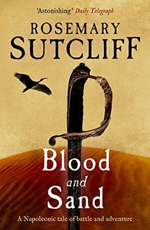 Blood and Sand by Rosemary Sutcliff