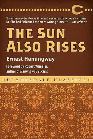 The Sun Also Rises by Ernest Hemingway