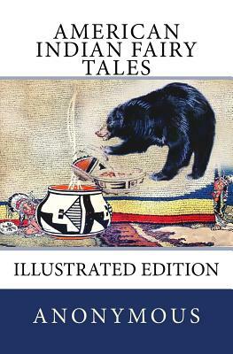American Indian Fairy Tales: [Illustrated Edition] by 