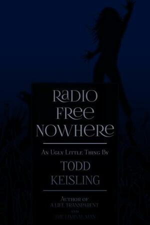 Radio Free Nowhere by Todd Keisling