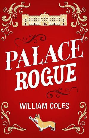 Palace Rogue by William Coles, William Coles