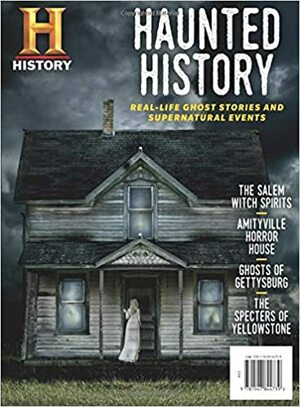 Haunted History: Real-Life Ghost Stories and Supernatural Events by History Channel