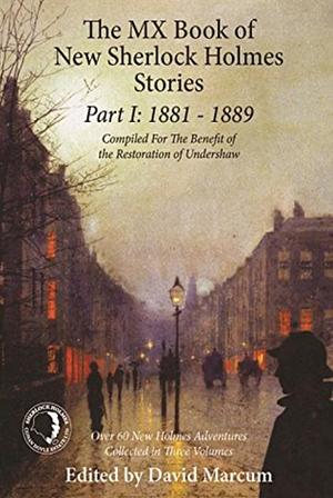 The MX Book of New Sherlock Holmes Stories Part I: 1881 to 1889 by 