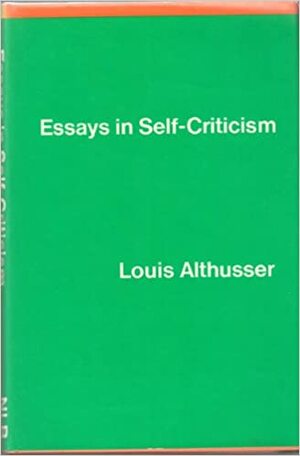 Essays in Self-Criticism by Louis Althusser