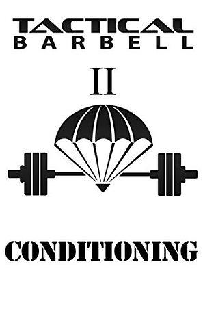 Tactical Barbell II: Conditioning by K. Black