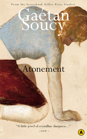 Atonement by Sheila Fischman, Gaétan Soucy