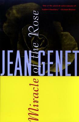 Miracle of the Rose by Jean Genet, Bernard Frechtman