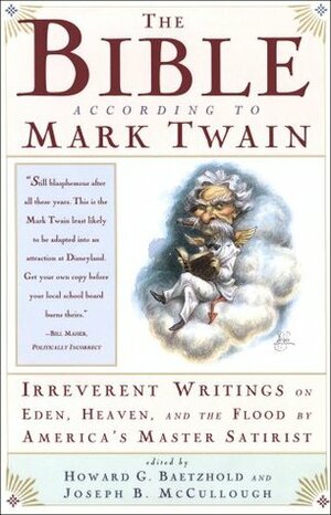 The Bible According to Mark Twain by Mark Twain, Joseph B. McCullough, Howard G. Baetzhold