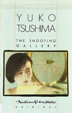 The Shooting Gallery by Yūko Tsushima