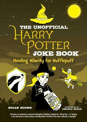 The Unofficial Harry Potter Joke Book: Howling Hilarity for Hufflepuff by Brian Boone