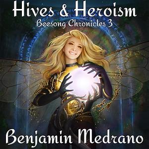 Hives & Heroism by Benjamin Medrano