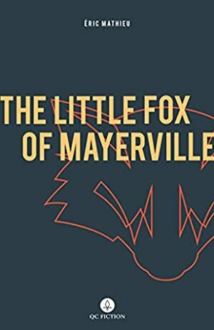The Little Fox of Mayerville by Eric Mathieu, Peter McCambridge