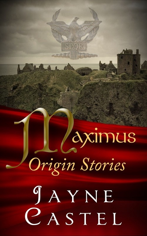 Maximus: Origin Stories by Jayne Castel