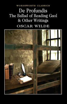 De Profundis, the Ballad of Reading Gaol & Others by Oscar Wilde