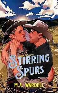 Stirring Spurs by M.A. Wardell
