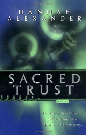 Sacred Trust by Hannah Alexander