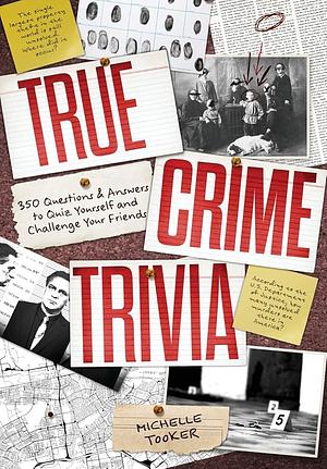 True crime trivia by Michelle Tooker