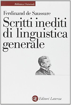 Scritti Inediti Di Linguistica Generale by Tullio De Mauro, Ferdinand de Saussure