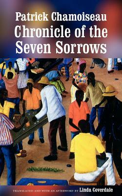 Chronicle of the Seven Sorrows by Patrick Chamoiseau