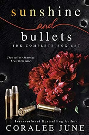 Sunshine and Bullets: The Complete Box Set by Coralee June