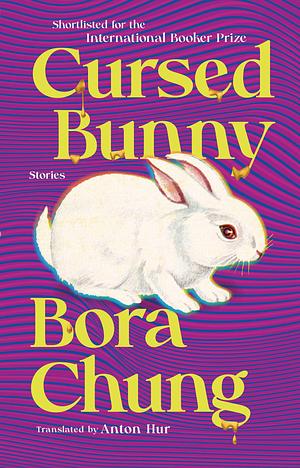 Cursed Bunny: Stories by Anton Hur, Bora Chung