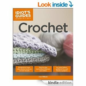 Idiot's Guides: Crochet by June Gilbank