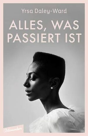 Alles, was passiert ist by Yrsa Daley-Ward