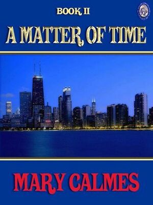 A Matter of Time Book II by Mary Calmes