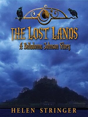 The Lost Lands: A Belladonna Johnson Adventure (Spellbinder Book 3) by Helen Stringer