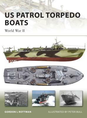 US Patrol Torpedo Boats: World War II by Gordon L. Rottman