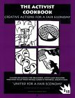 The Activist Cookbook: Creative Actions for a Fair Economy by Andrew Boyd
