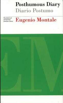 Posthumous Diary / Diario Postumo by Eugenio Montale