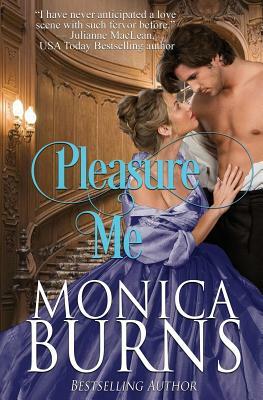 Pleasure Me by Monica Burns