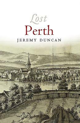 Lost Perth by Jeremy Duncan