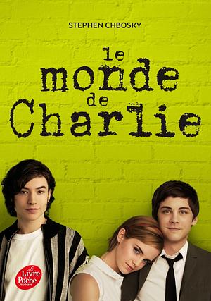 Le monde de Charlie by Stephen Chbosky