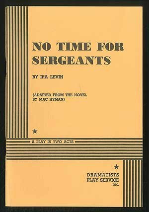 No Time For Sergeants by Ira Levin, Mac Hyman