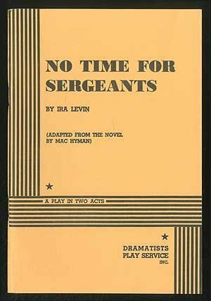 No Time For Sergeants by Mac Hyman, Ira Levin