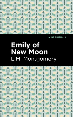 Emily of New Moon by L.M. Montgomery