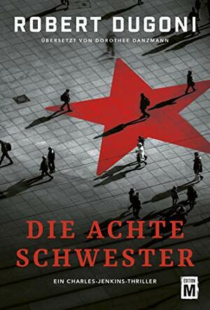 Die achte Schwester by Robert Dugoni