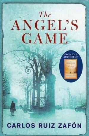 The Angel's Game by Carlos Ruiz Zafón