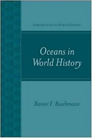 Oceans in World History by Rainer F. Buschmann