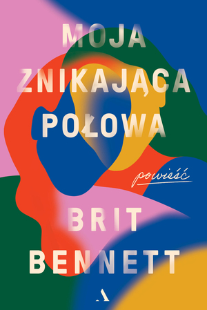 Moja znikająca połowa by Brit Bennett