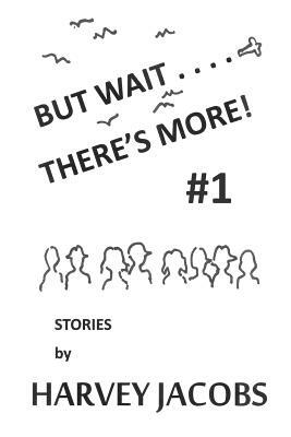 But Wait.... There's More! #1 by Harvey Jacobs