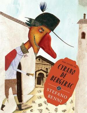 The Story of Cyrano de Bergerac by Stefano Benni