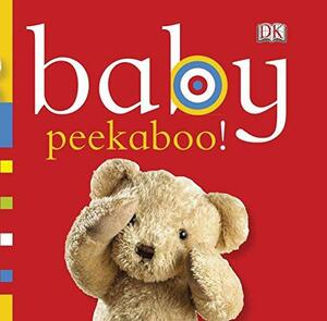 Baby Peekaboo! by Dawn Sirett